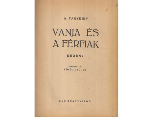 A. Fagyejev - Vanja s a frfiak