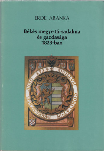 Erdei Aranka - Bks megye trsadalma s gazdasga 1828-ban