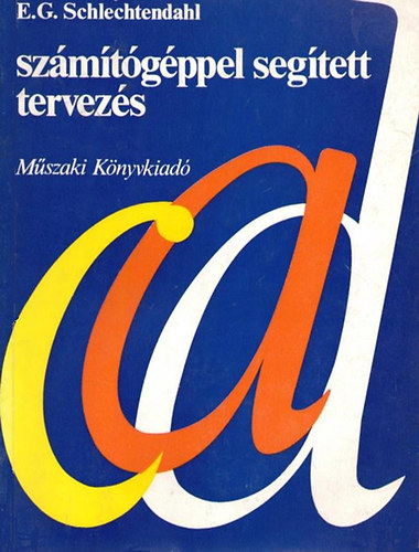 J. Encarnacao; E.G. Schlechtendahl - CAD, szmtgppel segtett tervezs