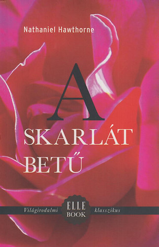 Nathaniel Hawthorne - A skarl�t bet� (B�lint Gy�rgy ford�t�sa)
