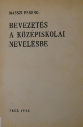 Masszi Ferenc - Bevezets a kzpiskolai nevelsbe