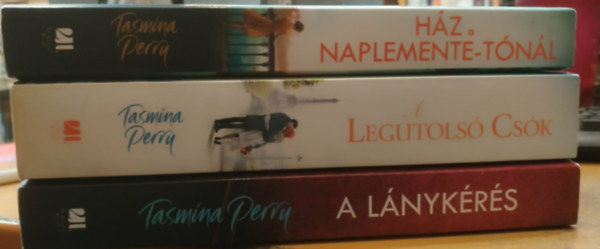 Tasmina Perry - 3 db Tasmina Perry: Ház a Naplemente-tónál + A legutolsó csók + A lánykérés