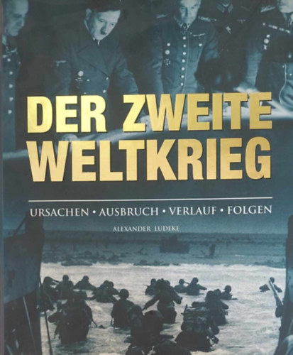 Alexander Ldeke - Der Zweite Weltkrieg (A msodik vilghbor - nmet nyelv)