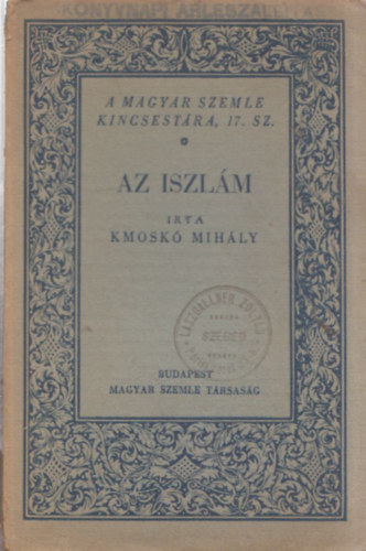 Kmosk Mihly - Az iszlm (A Magyar Szemle Kincsestra 17.)