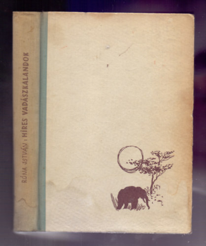 R�na Istv�n - H�res vad�szkalandok (M�sodik, jav�tott kiad�s)