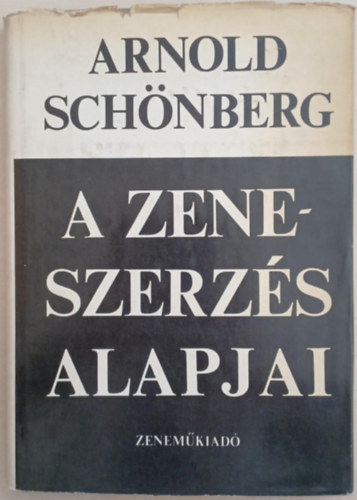 Arnold Sch�nberg - A zeneszerz�s alapjai