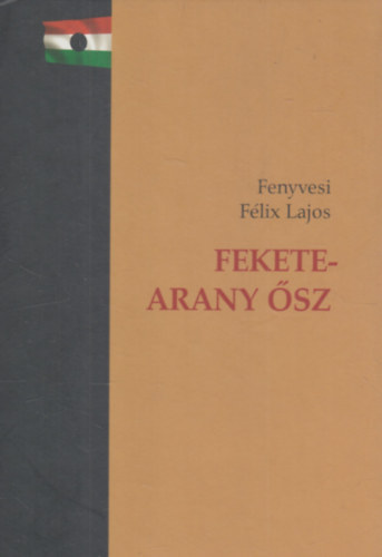 Fenyvesi F�lix Lajos - Fekete-arany �sz (dedik�lt)