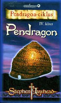 Stephen Lawhead - Pendragon-ciklus IV.: Pendragon