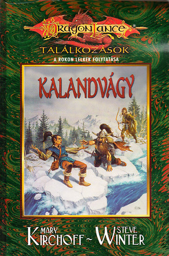 Mary-Winter, Steve Kirschoff - Kalandv�gy (DragonLance Tal�lkoz�sok)