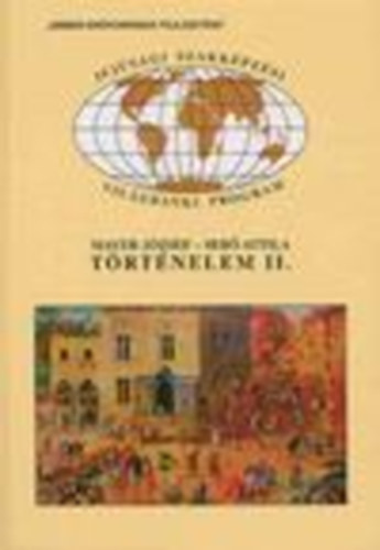 Mayer Jzsef; Seb Attila - Trtnelem II. (Ifjsgi Szakkpzsi Vilgbanki Program)