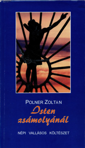Polner Zolt�n - Isten zs�moly�n�l - N�pi vall�sos k�lt�szet