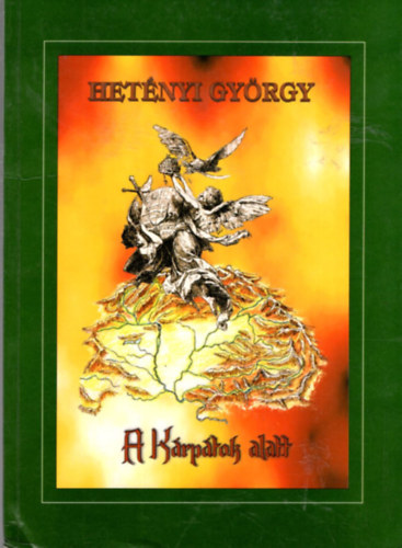 Het�nyi Gy�rgy - A K�rp�tok alatt.