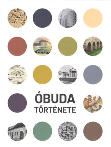 Népessy Noémi (főszerk.) - Óbuda története