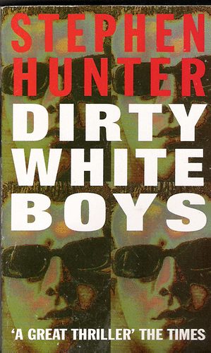 Stephen Hunter - Dirty White Boys