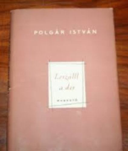 Polg�r Istv�n - Lesz�llt a d�r    dedik�lt