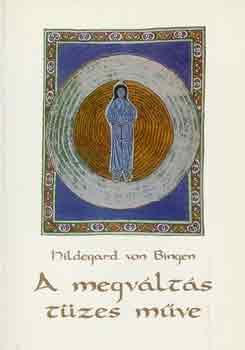 Hildegard Von Bingen - A megvlts tzes mve