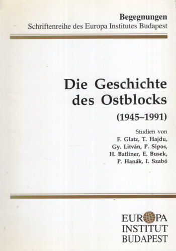 Ferenc Glatz - Die Geschichte des Ostblocks (1945-1991)