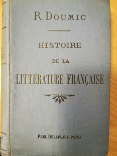 R. Doumic - Histoire de la littrature francaise