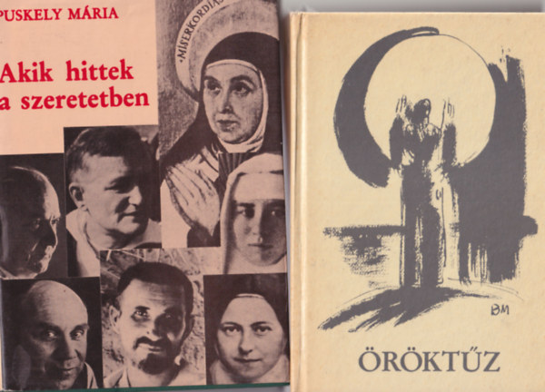 Franz Hummer, Rad Polikrp, Puskely Mria, Lukcs Lszl (Szerk.) - 4 db vallsi knyv: rktz + Akik hittek a szeretetben + Tiszaugi trtnet + Medjugorje