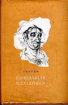 B. Traven - Embervsr Mexikban