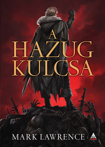 Mark Lawrence - A Hazug kulcsa