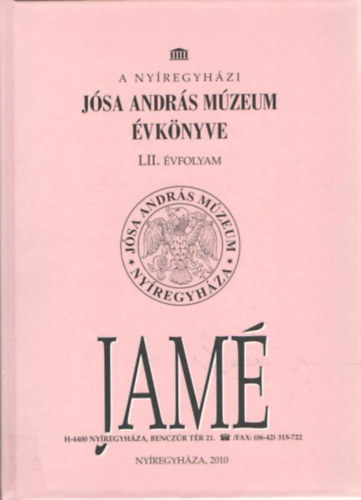 A ny�regyh�zi J�sa Andr�s M�zeum �vk�nyve LII. �vfolyam