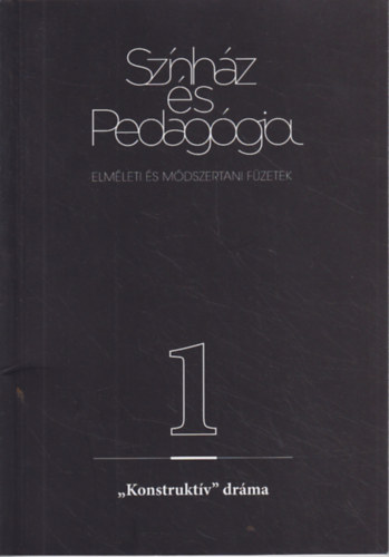 Deme János (szerk.) - Színház és pedagógia ("Konstruktív" dráma)