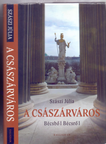 Szszi Jlia - A csszrvros - Bcsbl Bcsrl (Harmadik, bvtett kiads)