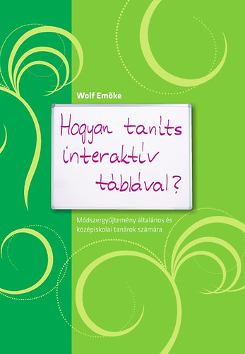 Wolf Em�ke - Hogyan tan�ts interakt�v t�bl�val?