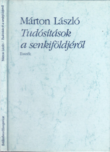 Márton László - Tudósítások a senkiföldjéről (Bibliotheca Hungarica)