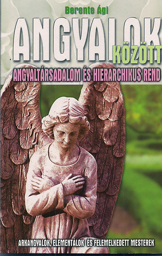 Berente gi - Angyalok kztt (Angyaltrsadalom s hierarchikus rend)