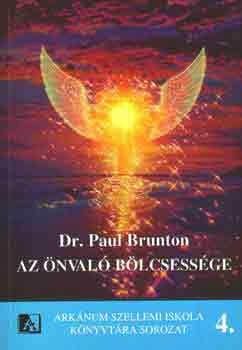 Dr. Paul Brunton - Az önvaló bölcsessége