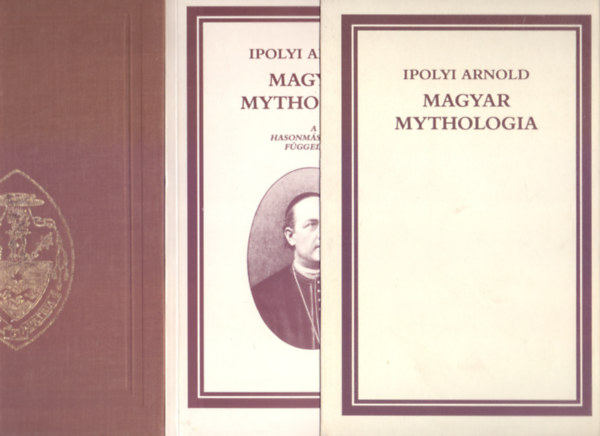 Ipolyi Arnold - Magyar Mythologia + A hasonmás kiadás függelékei (Két kötet egy tokban)