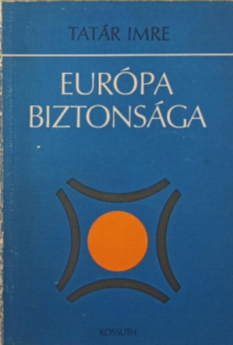 Tat�r Imre - Eur�pa biztons�ga