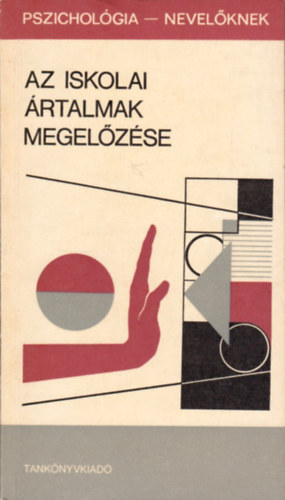 Elsbeth Rickal Thomas Zech Wolfgang Dornette - Az iskolai rtalmak megelzse  Az iskolaalkalmassg, a gyermekek iskolarettsgnek vizsglata, Stressz az ltalnos iskolk fels tagozatban, Az egszsgre nevels mint az iskola feladata, ngyilkossg iskolskorba