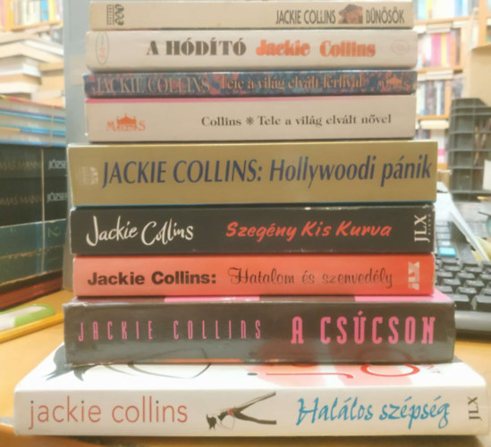 Jackie Collins - 9 db Jackie Collins: Hatalom s szenvedly; Bnsk; A hdt; Hollywoodi pnik; Szegny kis kurva; A cscson; Hallos szpsg (Lucky visszatr); Tele a vilg elvlt nvel; Tele a vilg elvlt frfival