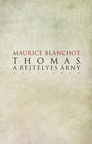 Maurice Blanchot - Thomas, a rejtlyes rny