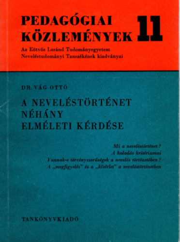 Dr. Vg Ott szerkesztette - A nevelstrtnet nhny elmleti krdse- Pedagiai Kzlemnyek 11