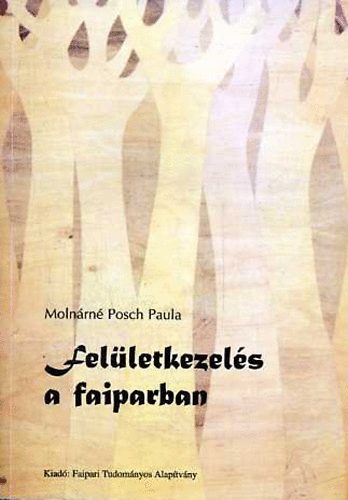 Molnrn Posch Paula - Felletkezels a faiparban