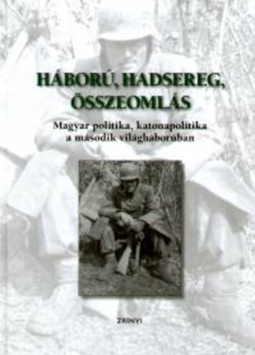 Háború, hadsereg, összeomlás