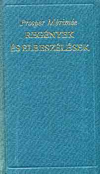 Prosper M�rim�e - Reg�nyek �s elbesz�l�sek