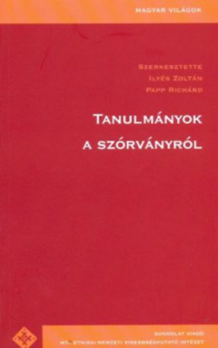 Papp R.  Ilys Zoltn (szerk) - Tanulmnyok a szrvnyrl