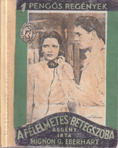 Mignon G. Eberhart - A félelmetes betegszoba (1 pengős regények)