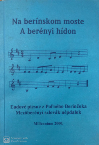 Ocsovszki Ildik� - Na  ber�nskom moste - A ber�nyi h�don - Mez�ber�nyi szlov�k n�pdalok