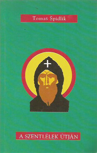 Tomas Spidlik - A Szentlélek útján