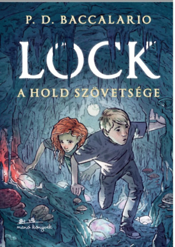 Pierdomenico Baccalario - Lock - A Hold sz�vets�ge