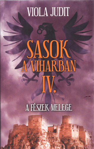 Viola Judit - Sasok a viharban IV. : A fészek melege