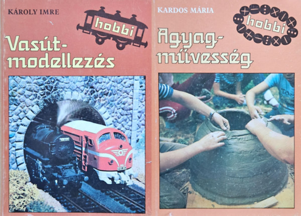 Kardos Mria, Kroly Imre - 2 db hobbi knyv: Vastmodellezs + Agyagmvessg