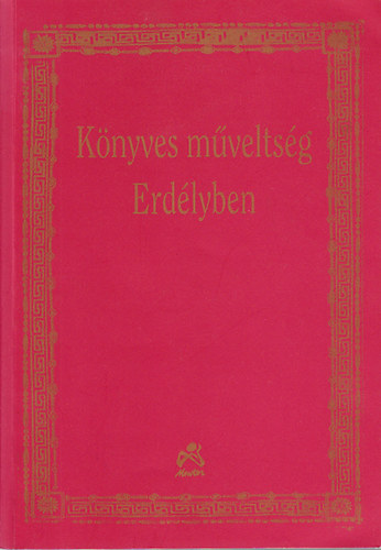Bnyai Rka  (szerk.) - Knyves mveltsg Erdlyben