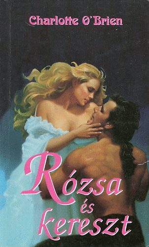 Charlotte O'Brien - Rózsa és kereszt